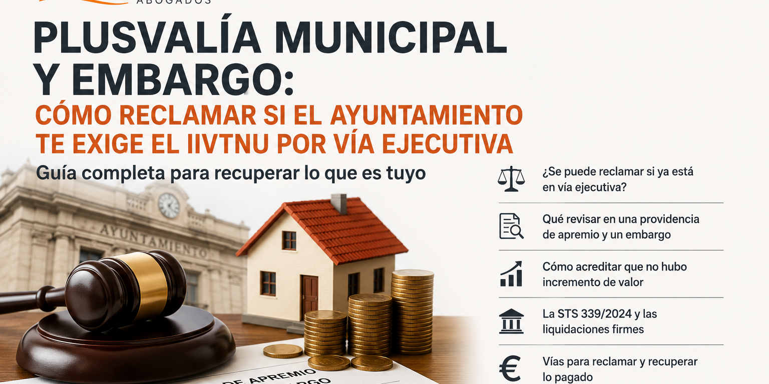 Embargo por plusvalía municipal y reclamación del IIVTNU en vía ejecutiva